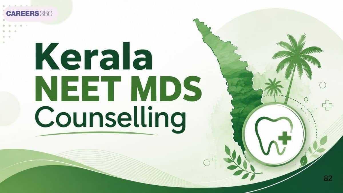 Kerala NEET MDS Counselling 2026: Dates, Registration, Choice Filling, Seat Allotment